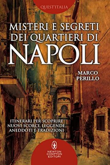 Misteri e segreti dei quartieri di Napoli (eNewton Manuali e Guide)